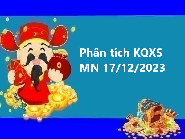 Phân tích KQXS miền Nam 17/12/2023 chủ nhật