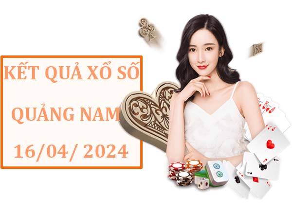 Phân tích KQSX Quảng Nam ngày 16/4/2024 thứ 3 hôm nay